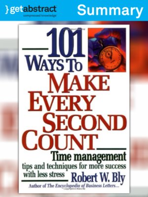 cover image of 101 Ways to Make Every Second Count (Summary)